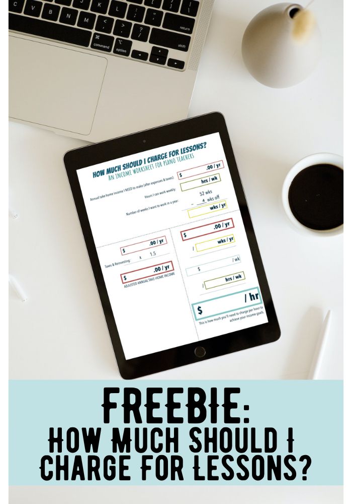 [Freebie] The Piano Teacher Income Worksheet - How Much Should I Charge For Piano Lessons?