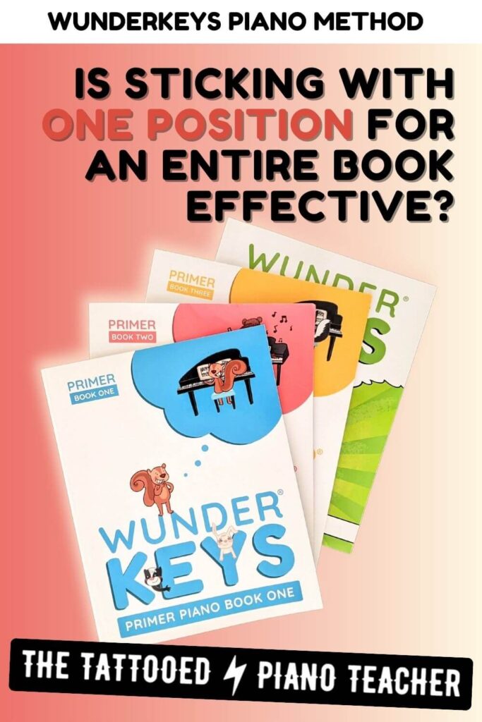 Wunderkeys Piano Method Is Sticking With One position for an entire book effective? The Tattooed Piano Teacher