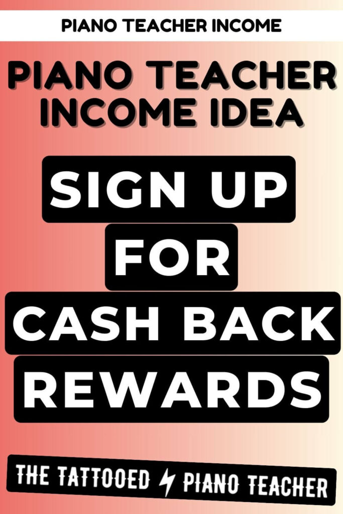 piano teacher income idea: sign up for cash back rewards. the tattooed piano teacher.