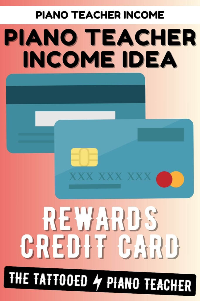 piano teacher income idea: rewards credit card. the tattooed piano teacher.