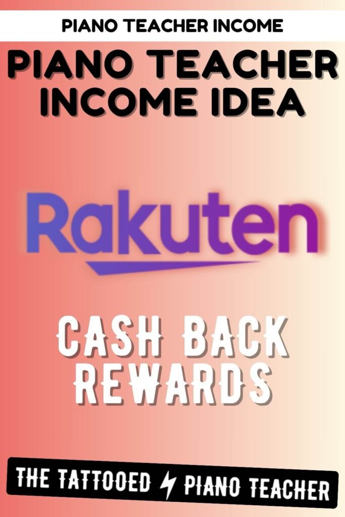 piano teacher income idea: rakuten cash back rewards. the tattooed piano teacher.