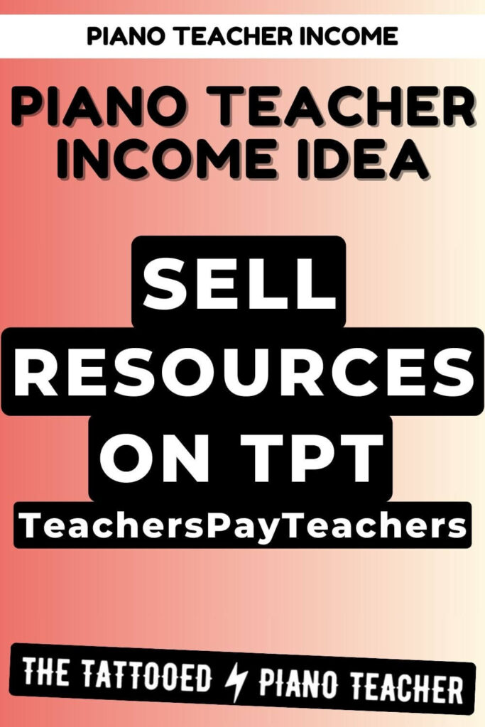 piano teacher income idea: sell resources on tpt teachers pay teachers. the tattooed piano teacher.