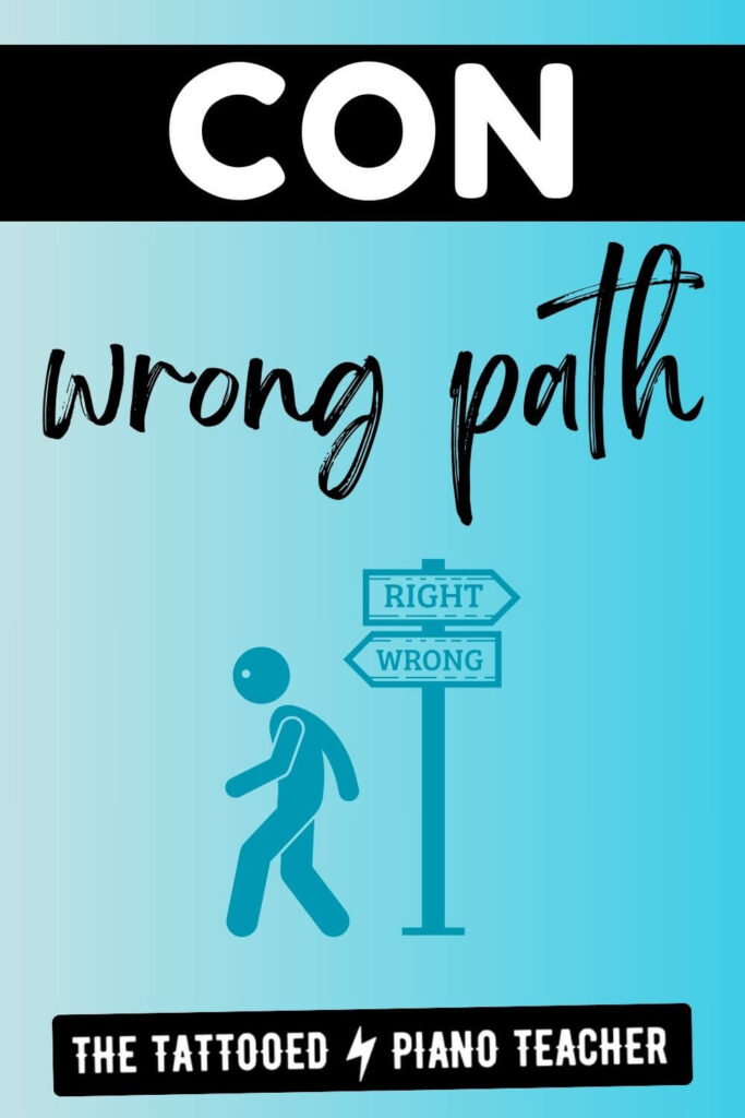 con of hiring another piano teacher: wrong path. the tattooed piano teacher.