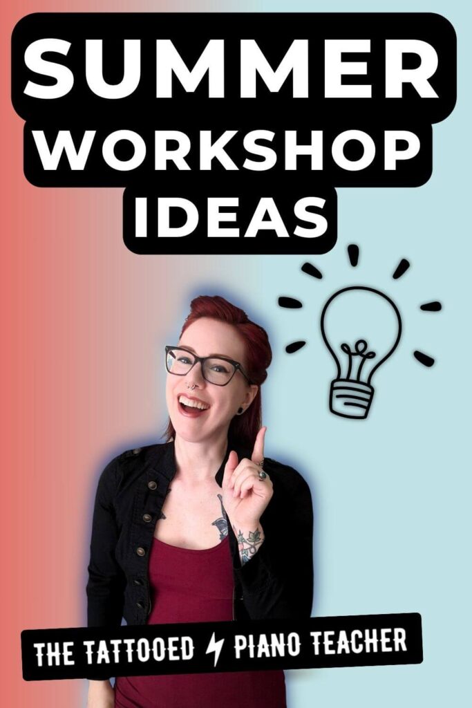 summer music classes. summer workshop ideas. the tattooed piano teacher.