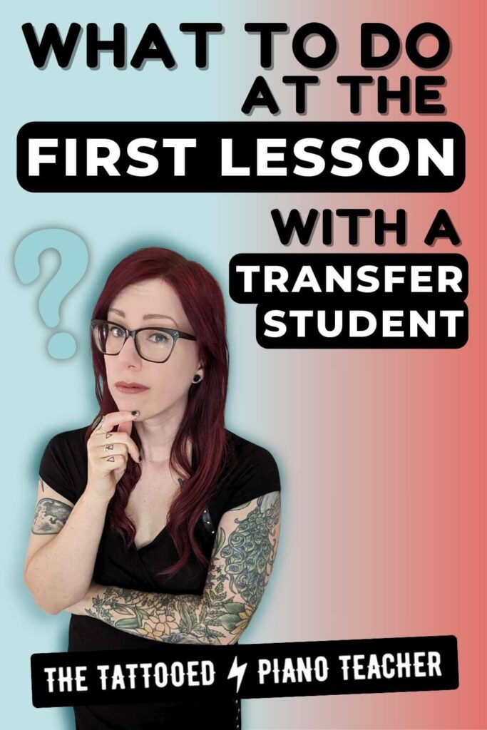 what to do at the first lesson with a transfer student. the tattooed piano teacher