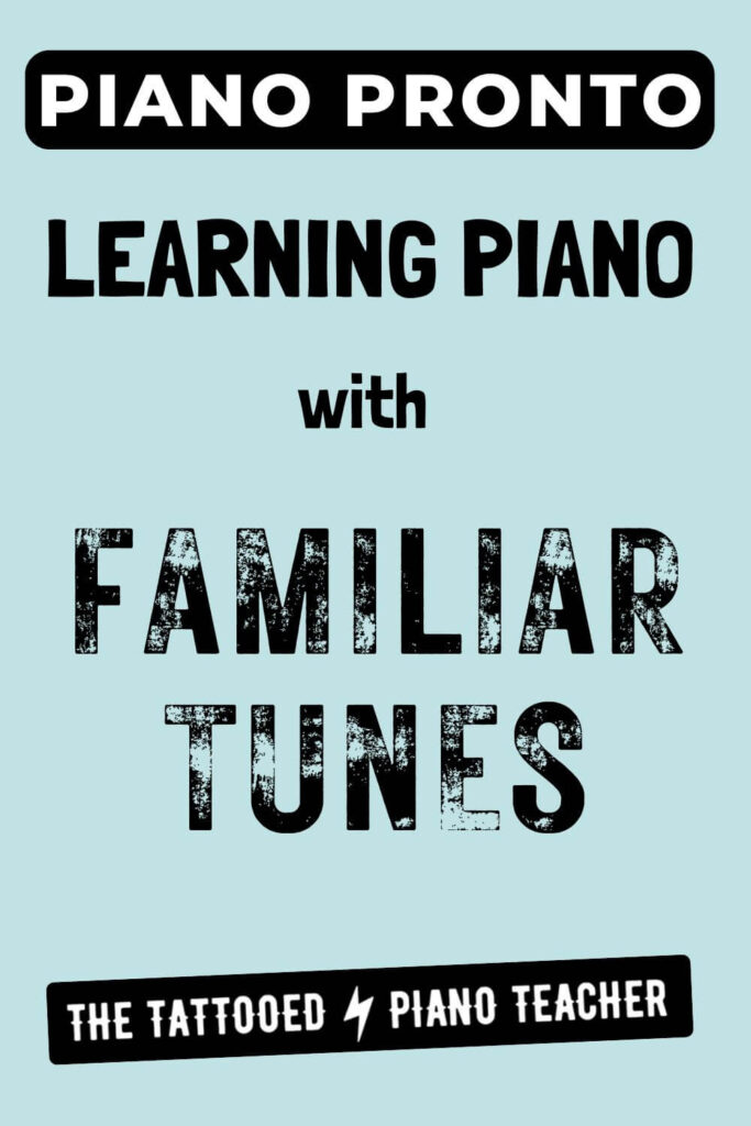 piano pronto. learning piano with familiar tunes. the tattooed piano teacher