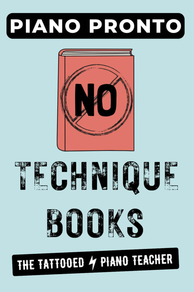 piano pronto has no technique books. the tattooed piano teacher