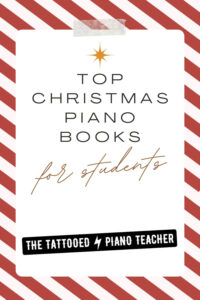 Best Christmas Piano Books for Beginners and Intermediate Students | The Tattooed Piano Teacher