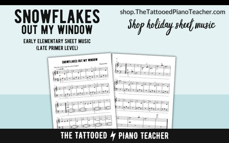 snowflakes out my window early elementary piano solo. christmas sheet music for beginners. the tattooed piano teacher.