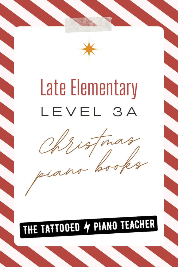 late elementary, level 3A christmas piano books for students. the tattooed piano teacher