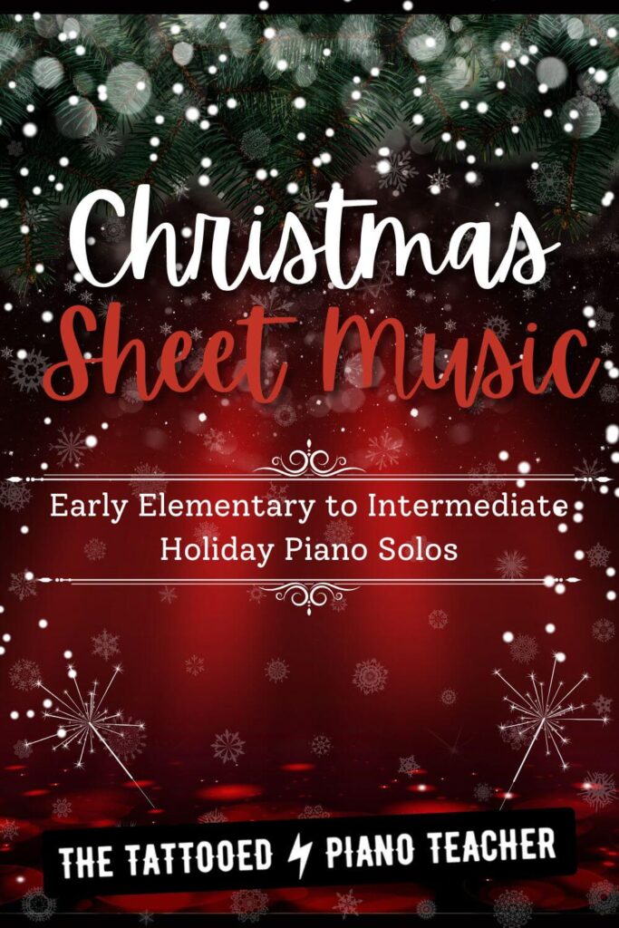 Christmas Sheet Music for Beginners. Early Elementary to Intermediate Holiday Piano Solos. Free PDFs. The Tattooed Piano Teacher