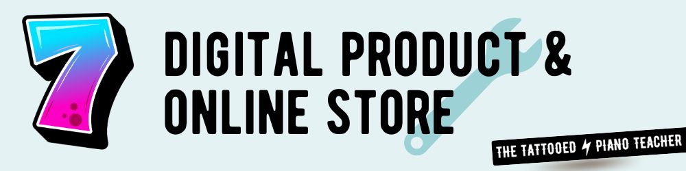 digital product and online store platforms and tools. the tattooed piano teacher