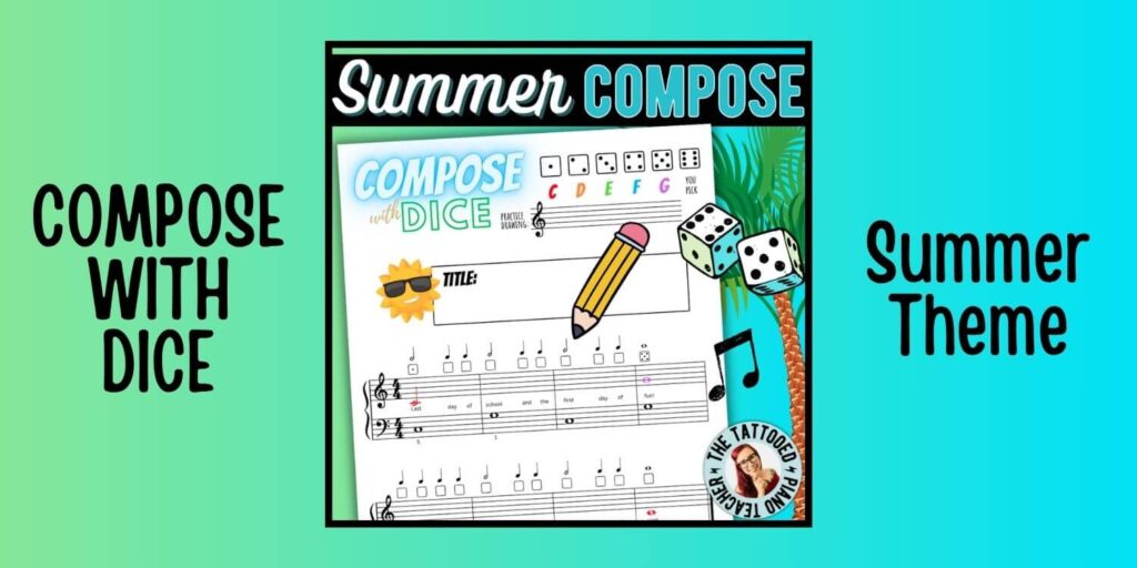 Compose with dice bundle. summer theme. music composition for beginning piano students. the tattooed piano teacher.