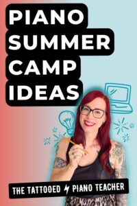 Piano Summer Camp Ideas That Keep Students Excited (and Boost Your Income). The tattooed piano teacher.