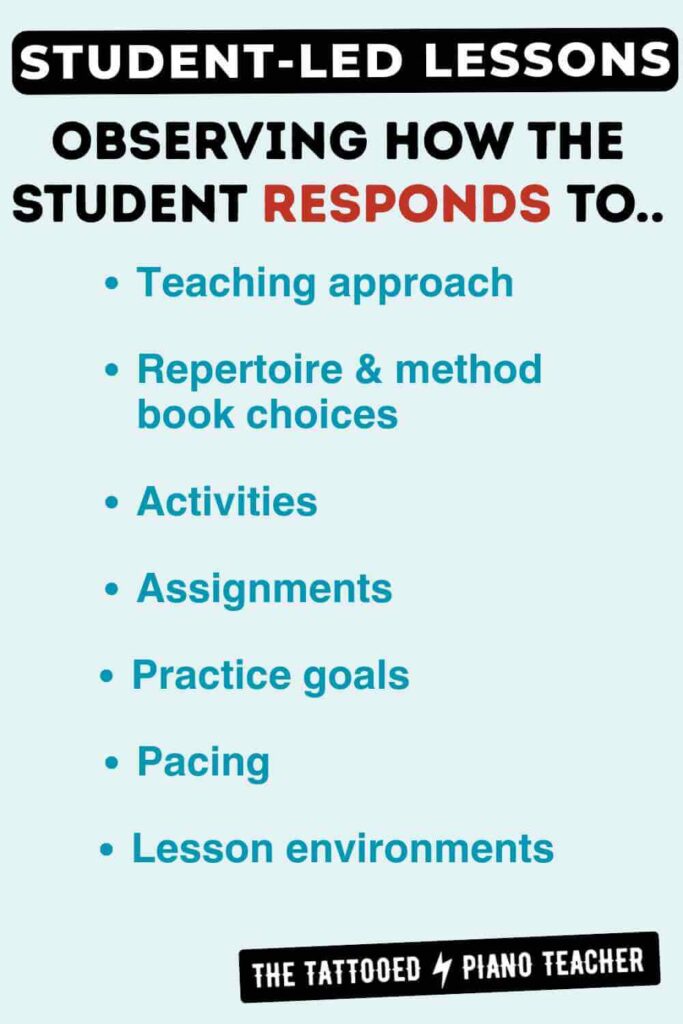 student-led lessons means observing how the student responds to teaching approach repertoire method book activities assignments practice goals pacing. the tattooed piano teacher.