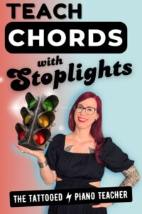 teach chords to piano students using the stoplight system. tips for piano teachers. the tattooed piano teacher