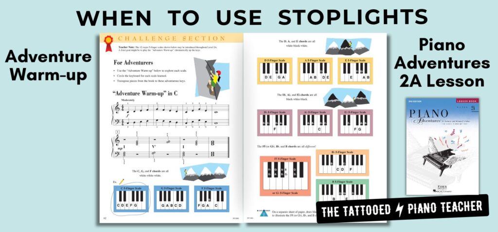 when to use stoplights trick for piano chords & scales. faber piano adventures level 2A lesson book adventure warm-up. the tattooed piano teacher
